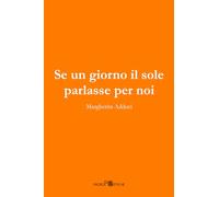 Se un giorno il sole parlasse per noi