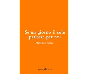 Se un giorno il sole parlasse per noi