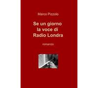 Se un giorno la voce di Radio Londra