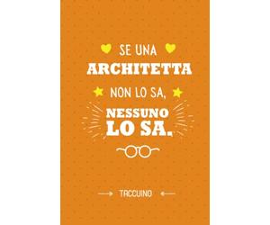 Se una Architetta non lo sa, nessuno lo sa: Quaderno appunti (A5) | Regalo personalizzato per una Architetta per il compleanno o Natale