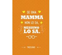 Se una Mamma non lo sa, nessuno lo sa: Quaderno appunti (A5) | Regalo per la Mamma | Regali di compleanno, Festa della Mamma o Natale