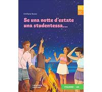 Se una notte d'estate una studentessa... Letture graduate di italiano per stranieri. Livello A2