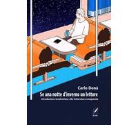 Se una notte d'inverno un lettore. Introduzione tendenziosa alla letteratura comparata