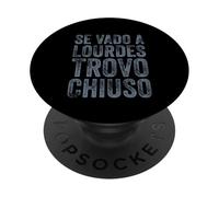 Se Vado A Lourdes Trovo Chiuso Frase Simpatica e Ironica PopSockets PopGrip Adesivo