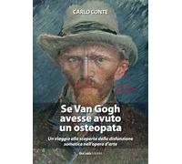 Se Van Gogh avesse avuto un osteopata. Un viaggio alla scoperta della disfunzione somatica nell'opera d'arte