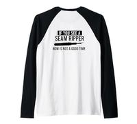 SE Vedi Un Seam Ripper Ora Non È Un Buon Tempo Cucire Meme Maglia con Maniche Raglan