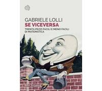 Se viceversa. Trenta pezzi facili e meno facili di matematica