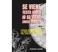 Se viene testa vinco io Se viene croce perdi tu: Come riconoscere le regole truccate del gioco economico