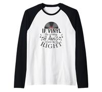 Se Vinyl è Sbagliato, Non Voglio Avere Ragione Maglia con Maniche Raglan