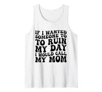 Se volessi Che Qualcuno Mi rovinasse la Giornata, chiamerei mia Madre Canotta