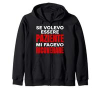 Se Volevo Essere Paziente Mi Facevo Ricoverare Felpa con Cappuccio