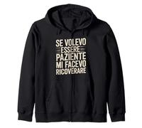 Se Volevo Essere Paziente Mi Facevo Ricoverare Frase Ironica Felpa con Cappuccio