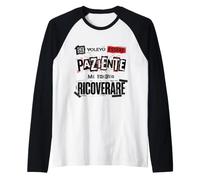 Se Volevo Essere Paziente Mi Facevo Ricoverare Maglia con Maniche Raglan