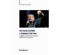 Se vuoi capire l'anima che hai. Viaggio attraverso le canzoni di Francesco Guccini