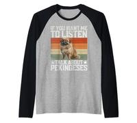 Se Vuoi Che ascolti Parlare di pechinesi Maglia con Maniche Raglan