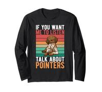 Se Vuoi Che ascolti Parlare di Pointers Dog Maglia a Manica
