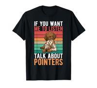Se Vuoi Che ascolti Parlare di Pointers Dog Maglietta
