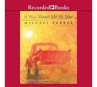 Se vuoi che rimanga: un romanzo