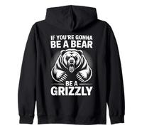 Se vuoi diventare un orso Sii un orgoglio della squadra motivazionale Grizzly Felpa con Cappuccio