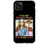 Se vuoi fare colazione a letto Dormire in cucina Divertimento retrò Custodia per iPhone 11 Pro Max