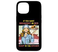 Se vuoi fare colazione a letto Dormire in cucina Divertimento retrò Custodia per iPhone 15
