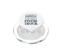 Se vuoi impressionarmi la tua auto è meglio essere un camion di cibo PopSockets PopGrip per MagSafe