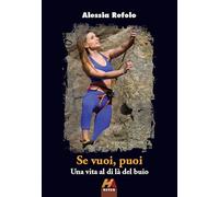 Se vuoi, puoi. Una vita al di là del buio