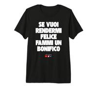 Se Vuoi rendermi Felice fammi Un bonifico Maglietta Premium