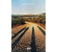 Se vuoi ti accompagno. Un racconto catartico