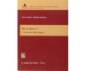 Se x allora y. L'universo delle regole (Vol. 1)