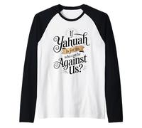Se Yahuah è per Noi Che può Essere Contro la Citazione Maglia con Maniche Raglan