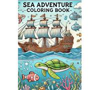 Sea Adventure Coloring Book for Kids: Take a Journey into the Sea and Beyond