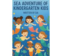 SEA ADVENTURE OF KINDERGARTEN KIDS: OCEAN ADVENTURE WITH FRIENDS