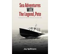 Sea adventures with Pete the legend: A journey into the deep blue where every catch tells a story
