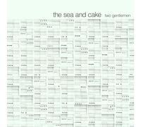 Sea And Cake - Two Gentlemen