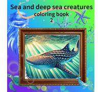 Sea and deep sea creatures coloring book 2