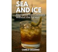Sea and Ice: Mediterranean Cocktails Without the Parasol