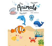 Sea animal coloring book: Color and trace