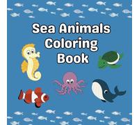 Sea Animal Coloring Book for Kids Ages 4-8 - Fun and Educational Ocean Creatures to Color for Learning and Creativity: Dive into the Magical Underwater World!