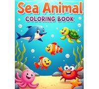 SEA ANIMAL COLORING BOOK: Fun and Easy Ocean Friends to Color for Kids Ages 3-6