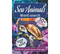 Sea Animals: 50+ puzzles, Easy to Read | 110 pages Word Search about Creatures living of the water | Perfect for Sealife and Puzzle lovers of All Ages | Activity book, Good as a gift for Vacations, Holidays or Just Evertime You Like