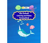 Sea Animals Coloring and Name Tracing Book for Kids Ages 3-6: Fun Sea Animals Coloring and Name Tracing Book for Toddlers