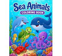 Sea Animals Coloring Book for Kids: 30 Cute and Easy Ocean Coloring Pages with Dolphins, Turtles, Whales, Octopus, Crabs and Seahorses for Children Ages 4-8