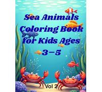 Sea Animals Coloring Book for Kids Ages 3-5: Fun and Simple Ocean Creatures to Color: Fish, Crabs, Dolphins and More
