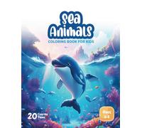 Sea Animals Coloring Book for Kids: An Underwater Adventure of Coloring Fun: 8.5 x 11 in | 20 Coloring Pages