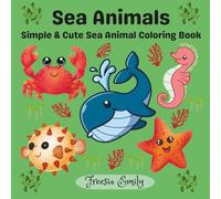 Sea Animals: Coloring Book for Kids and Adults, Bold and Easy Designs for Relaxation with Sea Animals (Bold & Easy Coloring)