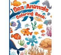 Sea Animals Coloring Book for Kids.: Discover a Colorful World of Amazing Underwater Animals