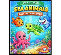 Sea Animals Coloring Book for Kids: Easy and Fun Ocean Creatures for Toddlers and Beginners