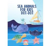SEA ANIMALS For KIDS DOT-TO-DOT
