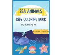 SEA ANIMALS Kids Coloring Book: Dive into the Magical Underwater World with our Sea Animals Coloring book for kids aged 2-8 Years